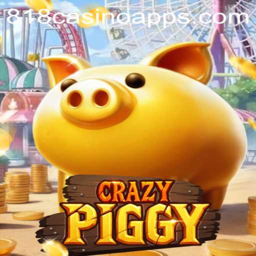 An In-Depth Guide to CrazyPiggy: The Ultimate 818CASINO Experience