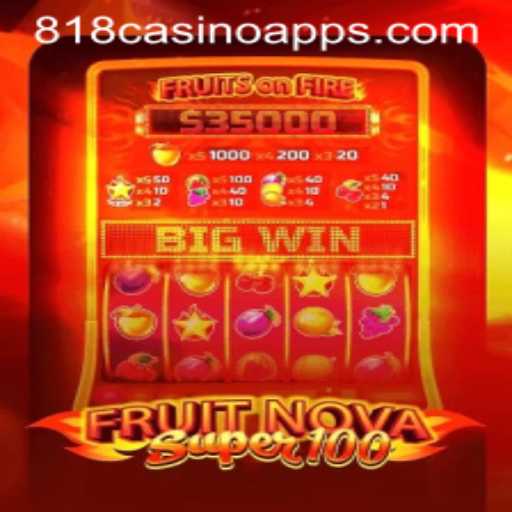 Exploring FruitNovaSuper100: A Fresh Take in the World of 818CASINO