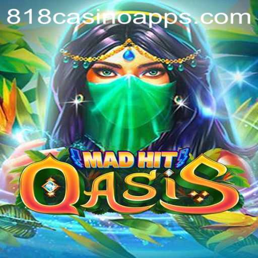 MadHitOasis: Dive into the World of 818CASINO's Latest Game