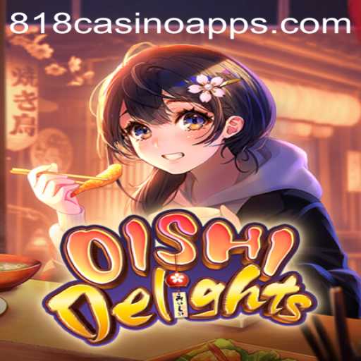 OishiDelights: Discover the Exciting World of 818CASINO's Latest Game